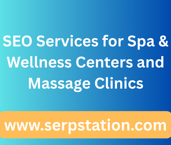 SEO Services for Spa & Wellness Centers and Massage Clinics